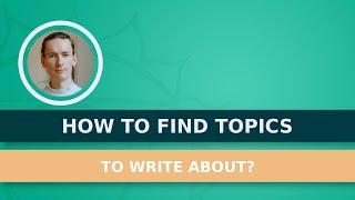 How To Find Topics To Write About (Audio)