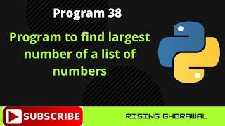 #38 Write a Python Program to find largest number of a list of numbers entered through keyboard