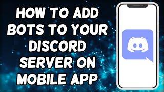 How To Add Bots To Your Discord Server On Mobile App