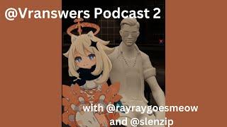 @VRAnswers Podcast 2 - with @freedomcat11 and @slenzip