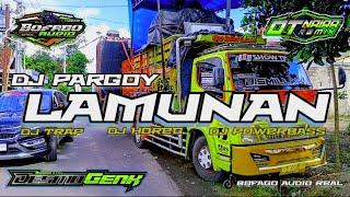 DJ Pargoy LAMUNAN otnaira x Desmo genk #bofagotiongkok