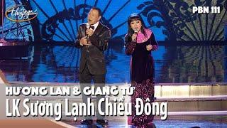 PBN 111 | Hương Lan & Giang Tử - Sương Lạnh Chiều Đông & Chuyến Đi Về Sáng