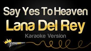 Lana Del Rey - Say Yes To Heaven (Karaoke Version)