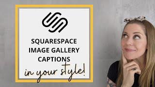 How Change Image Gallery Caption Styles in Squarespace 7.0 // Squarespace CSS Tutorial