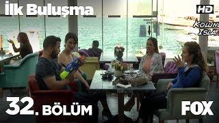 İlk Buluşma 32. Bölüm