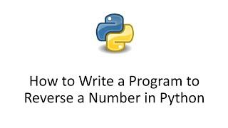 How to Write a Program to Reverse a Number in Python