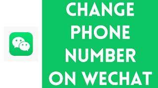 How To Change Phone Number On WeChat (2024)