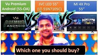VU vs MI 4X Pro vs JVC 55 inch Smart TV comparison | Budget TV in your Budget