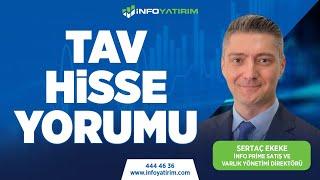 SERTAÇ EKEKE'DEN TAV HİSSE YORUMU | İnfo Yatırım