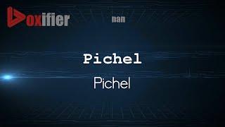 How to Pronounce Pichel (Pichel) in nan - Voxifier.com