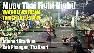 LIVE!  Muay Thai Fight Night | Koh Phangan - 9:20pm Thursday 9 January