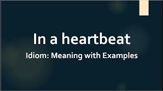 Idiom: In a heartbeat Meaning and Example Sentences