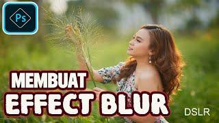 Cara Membuat Effect Blur dan Bokeh pada Foto di Photoshop | Belajar Photoshop