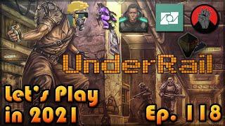 UNDERRAIL | Let's Play in 2021 | Episode 118 | First Time Playthrough | Plasma Beam 