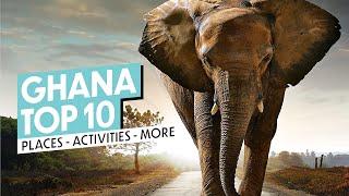 Top 10 Reasons To Visit GHANA: Places, Activities, Attractions (2020)