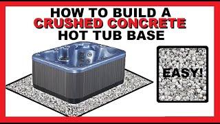 How to Build a Crushed Concrete Hot Tub Spa Base - Better than Wood Deck, Plastic Pad - Easy Cheap