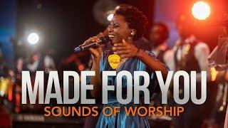 Sounds of Worship - MADE FOR YOU