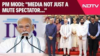 PM Modi Emphasises Media's Role In Changing India: "Media Not Just A Mute Spectator..."