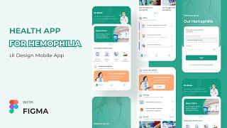 SPEED ART UI DESIGN MOBILE APP WITH FIGMA - HEALTH APP FOR HEMOPHILIA