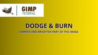 How to Use Dodge and Burn in GIMP | Darken and Brighten Parts of the Images