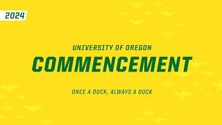 2024 University of Oregon Commencement Ceremony