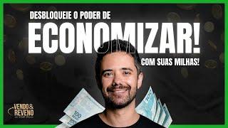 Desbloqueie o Poder de ECONOMIZAR com Suas Milhas