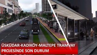 Üsküdar-Kadıköy-Maltepe Tramvay Projesinin Son Durumu (Ocak-2024)