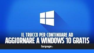 Come aggiornare gratis a Windows 10