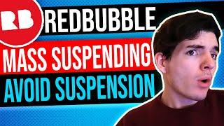 Redbubble Sellers WARNING | Mass Suspending Shops - Avoid getting your shop suspended!