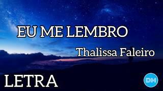 EU ME LEMBRO com letra | THALISSA FALEIRO