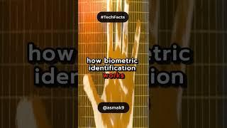 Secret of Biometric Identification #techfacts #asmak9 #shorts