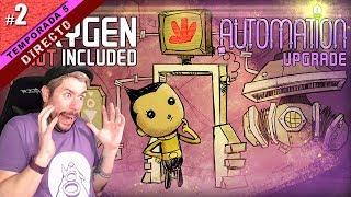 SEGUIMOS AUTOMATION UPGRADE! | OXYGEN NOT INCLUDED T5 #02 | Gameplay español