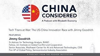 Tech Titans at War: The US-China Innovation Race with Jimmy Goodrich