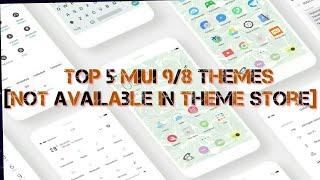 TOP 5 MIUI 9/8 THEMES [NOT AVAILABLE IN THEME STORE] ... Download links in discription