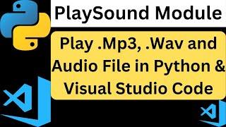 How to Play Audio, Mp3 and Wav file in Python & Visual Studio Code | Mp3 file Ko Python me Play Kare