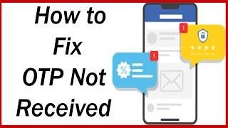 OTP Not Received Problem Solution | How to Fix OTP Not Received | OTP nahi aa raha hai kya kare