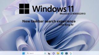 Windows 11 (Moment 2, KB5022913) - new taskbar search with "Bing AI" and customization