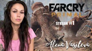 Far Cry Primal - Начало | Прохождение на русском | Стрим #1