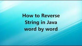 #2. Java Interview Question - How to reverse each word in a String in Java