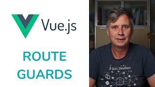 Going Walkabout - Vuejs Router Guards