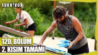 Survivor 120. Bölüm 2. Kısım Tamamı