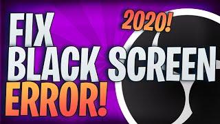 How To Fix Black Screen For OBS STUDIO 2020! Windows 10  Display Capture or Game Capture