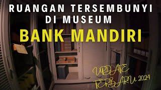 MUSEUM MANDIRI 2024 | JELAJAH KESELURUHAN RUANGAN TERSEMBUNYI MUSEUM MANDIRI KOTATUA JAKARTA 2024 ‼️