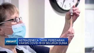 Astrazeneca Tarik Peredaran Vaksin Covid-19 di Seluruh Dunia