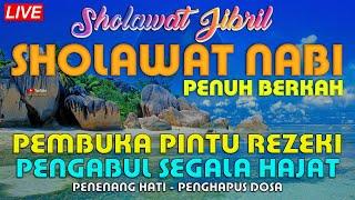 SHOLAWAT NABI MUHAMMAD SAW PENENANG HATI SHOLAWAT JIBRIL PENARIK REZEKI MELIMPAH DAN BERKAH