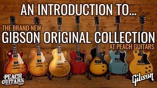 An introduction to...the NEW Gibson Original Collection!