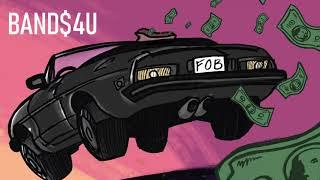 F.O.B. - BAND$4U (Prod. Vincent 88)