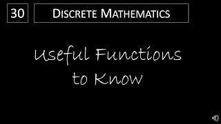 Discrete Math - 2.3.4 Useful Functions to Know