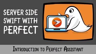 Server Side Swift with Perfect  Perfect Assistant