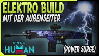 Sehr Starkes Außenseiter Elektro Build [Endgame] in Once Human [ Power Surge ]